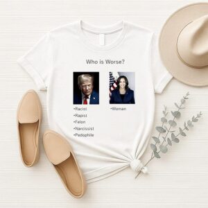 Who Is Worse Donald Trump And Kamala Harris T-Shirt