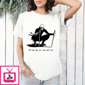 You Can Run But You Can’t Hide T-Shirt