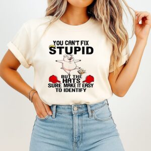 You Can’t Fix Stupid But The Hats Sure Make It Easy To Identify T-Shirt