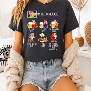 7 Dwarfs My Beer Moods I Like Beer I Love Beer I’m Drinking Beer I Run Out Of Beer I Miss Beer T-Shirt
