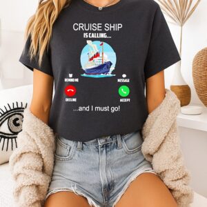 Awesome Cruise Ship Is Calling And I Must Go T-Shirt