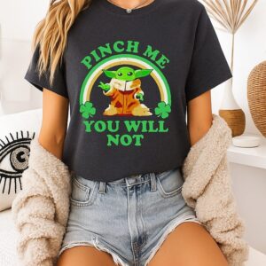Baby Yoda Pinch Me You Will Not T-Shirt