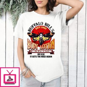 Buffalo Bills Body Lotion It Rubs The Lotion On Its Skin Or Else It Gets The Hose Again T-Shirt