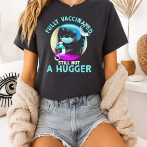 Cat Black Face Mask Fully Vaccinated Still Not A Hugger T-Shirt