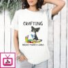 Cat Crafting Because Murder Is Wrong T-Shirt
