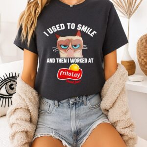 Cat Lady I Used To Smile And Then I Worked At Frito Lay Good Fun T-Shirt