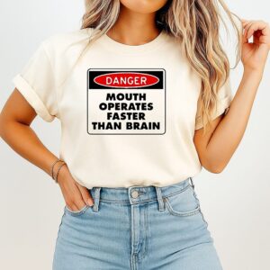 Danger Mouth Operates Faster Than Brain T-Shirt