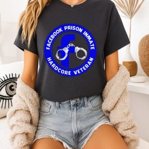 Facebook Prison Inmate Hardcore Veteran T-Shirt