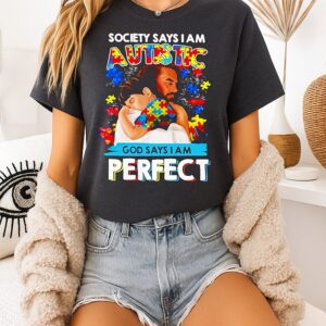 Father And Son Society Says I Am Autistic God Says I Am Perfect T-Shirt