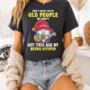 Gnome Playing Guitar Don’t Mess With Old People We Didn’t Get This Age T-Shirt