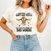 Goat Sometimes I Just Don’t Like People They Make Me Wanna Say Bad Words T-Shirt