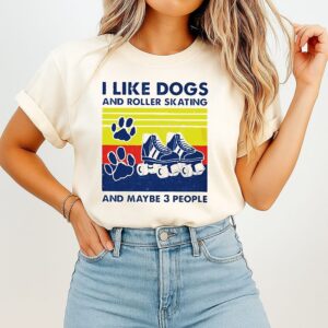 I Like Dogs And Roller Skating And Maybe 3 People Vintage T-Shirt