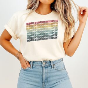 Inkompetenzkompensationskompetenz T-Shirt