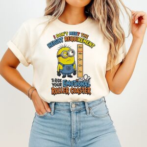 Minion I Don’t Meet The Height Requirement To Your Emotional Roller Coaster T-Shirt