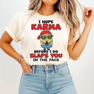 Minion I Hope Karma Before I Do Slaps You In The Face T-Shirt