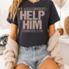 My Assignment Help Him Genesis 218 Christian Faith T-Shirt