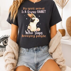My Spirit Animal Is Grumpy Rabbit Who Slaps Annoying People T-Shirt