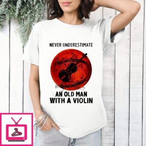 Never Underestimate An Old Man With A Violin Sunset T-Shirt