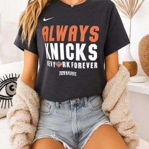 New York Knicks Always Knicks New York Forver 2026 NBA Playoffs Mantra T-Shirt
