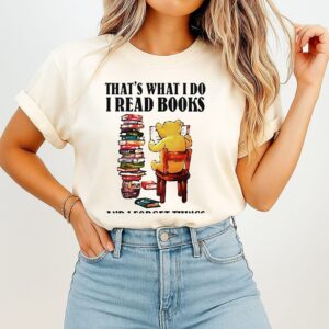 Pooh That’s What I Do I Read Books And I Forget Things T-Shirt