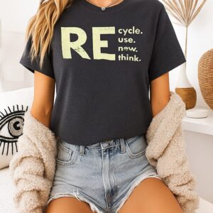 Re Recycle Reuse Renew Rethink T-Shirt