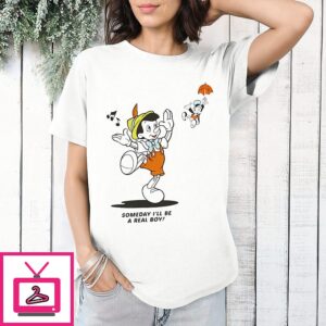 Someday I’ll Be A Real Boy Disney Mickey Mouse T-Shirt
