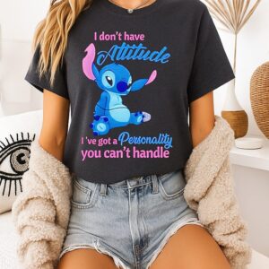 Stitch I Don’t Have Attitude I’ve Got A Personality You Can’t Handle T-Shirt