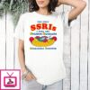 The Only Ssris I Take Are Stadium Sausages Recklessly Ingested T-Shirt