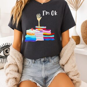 Too Much Fabric I’m Ok T-Shirt