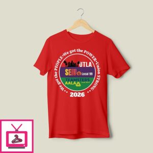 Utla Seiu Aala Unions Strong T-Shirt