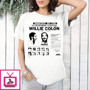 Willie Colon Wanted By Fbi T-Shirt