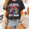 Wolf I Always Find Shit Out I Might Not Say It Right But I Know T-Shirt