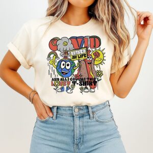 Covid Ruined My Life And All I Got Mas This Lousy T-Shirt