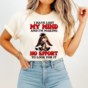 Donkey I Have Lost My Mind And I’m Making No Effort To Look For It T-Shirt