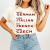 Drive German Dress Italian Kiss French Marry Czech T-Shirt