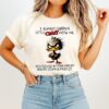 Duck I Always Carry A Little Crazy With Me You Never Know When You’re Gonna Need It T-Shirt