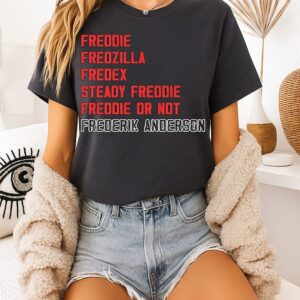 Frederik Andersen Freddie Fredzilla Fredex Steady Freddie Freddie Or Not List T-Shirt
