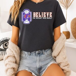 Halifax Thunderbirds Believe In What We Built T-Shirt