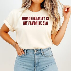 Homosexuality Is My Favorite Sin T-Shirt