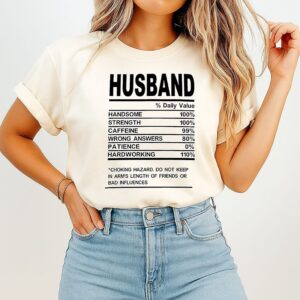 Husband Handsome Strength Caffeine Wrong Answers Patience Hardworking T-Shirt