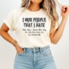 I Hug People That I Hate That Way I Know How Big To Dig The Hole In My Backyard Quote T-Shirt