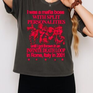 I Was A Mafia Boss With Split Personalities Rome Italy In 2001 T-Shirt