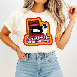 Indoor Cat Sorry I Can’t Go I’m An Indoor Cat T-Shirt