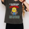 Minion If You Think Aging Turns US Into Sweet Old Ladies That Would Be Your First Mistake T-Shirt