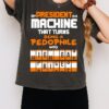 My President Is A Machine That Turns Being A Pedophile Into T-Shirt