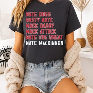Nathan Mackinnon Mack List Nate Dogg Nasty Nate Mack Daddy Mack Attack Nate The Great T-Shirt
