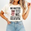 Pig No Matter How Much I Try To Be Nice Someone Always Finds My Fuck Off Button T-Shirt