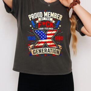 Proud Member Of The Fuck Your Feelings Generation X 1965 1980 American Flag T-Shirt