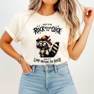 Raccoon Used To Be Rock Around Clock Now It’s Limp Around The Block T-Shirt