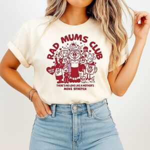 Rad Mums Club There’s No Love Like A Mother’s Mike Stretch T-Shirt